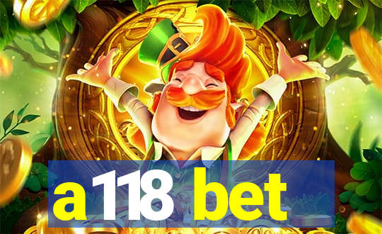 a118 bet