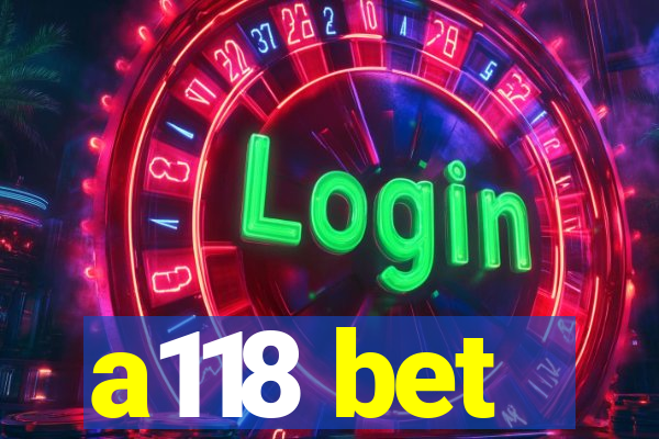 a118 bet