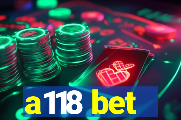 a118 bet