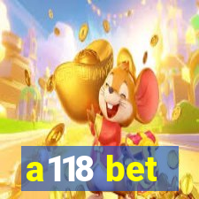 a118 bet