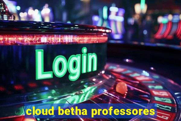 cloud betha professores