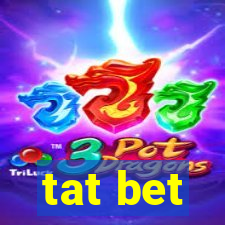 tat bet