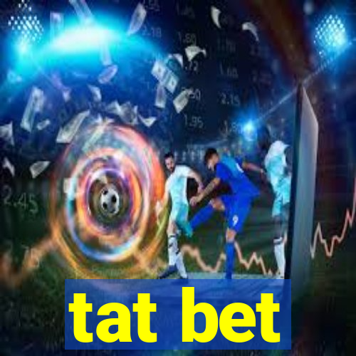 tat bet