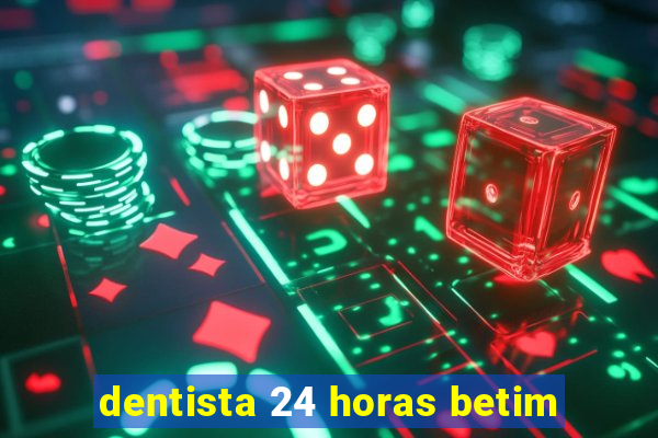 dentista 24 horas betim