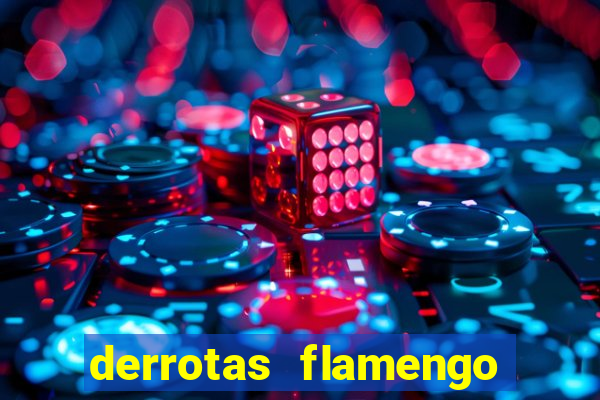 derrotas flamengo 2019 brasileiro