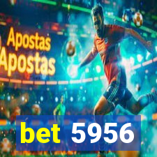 bet 5956