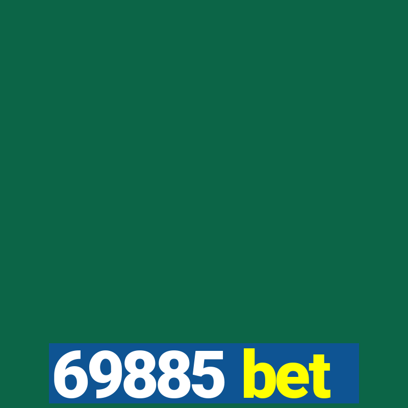 69885 bet