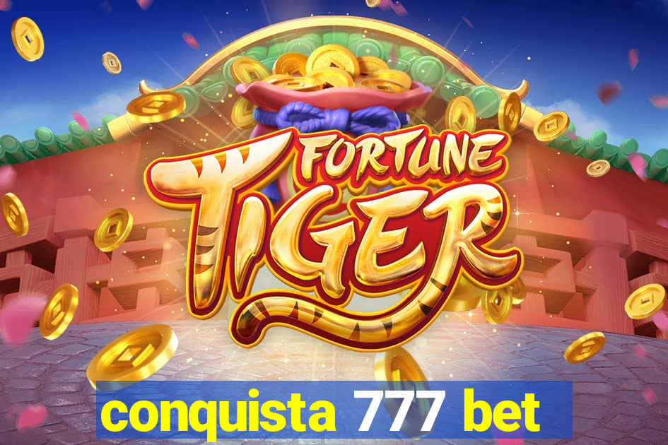 conquista 777 bet