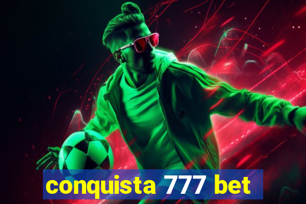 conquista 777 bet