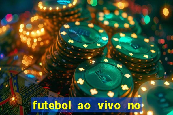 futebol ao vivo no celular futemax