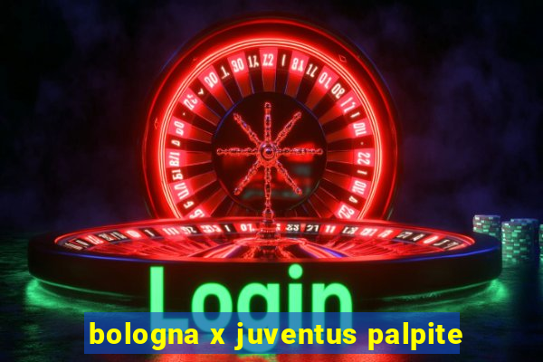 bologna x juventus palpite