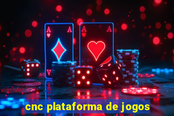 cnc plataforma de jogos