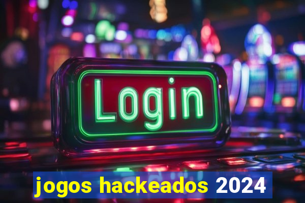 jogos hackeados 2024