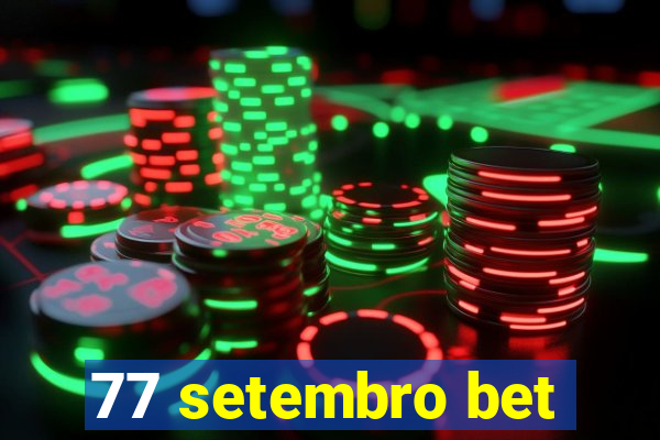 77 setembro bet