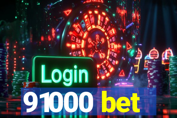 91000 bet