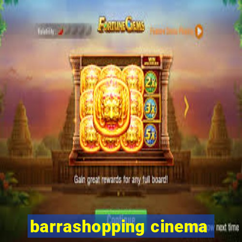 barrashopping cinema