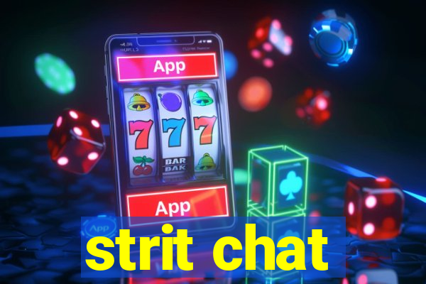 strit chat