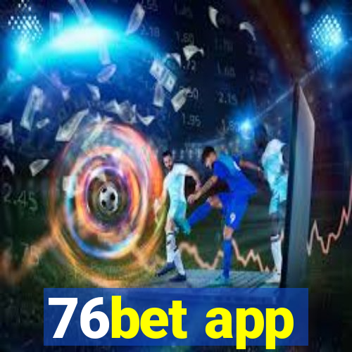 76bet app