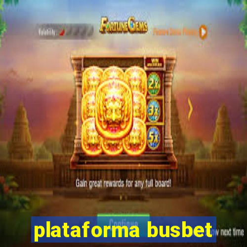 plataforma busbet