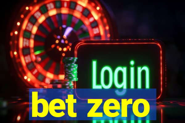 bet zero