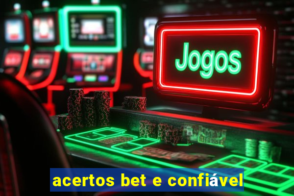 acertos bet e confiável