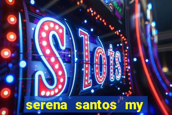 serena santos my pervy family