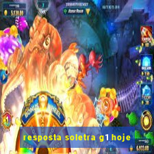 resposta soletra g1 hoje