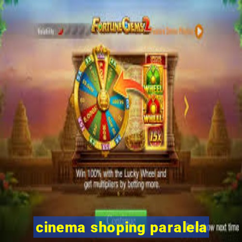 cinema shoping paralela