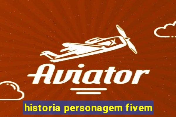 historia personagem fivem