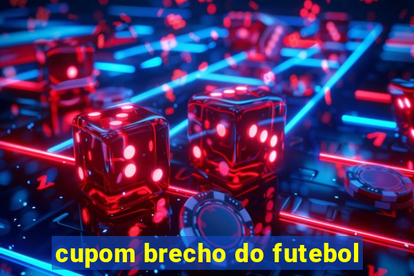 cupom brecho do futebol