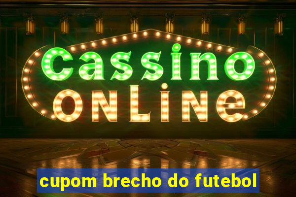 cupom brecho do futebol