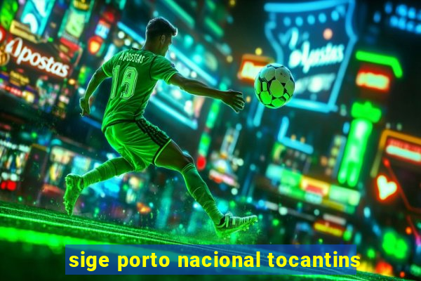 sige porto nacional tocantins