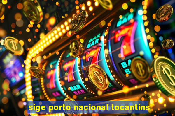 sige porto nacional tocantins