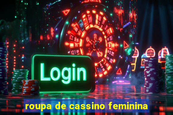 roupa de cassino feminina