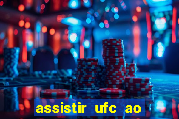 assistir ufc ao vivo futemax