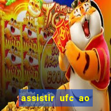 assistir ufc ao vivo futemax