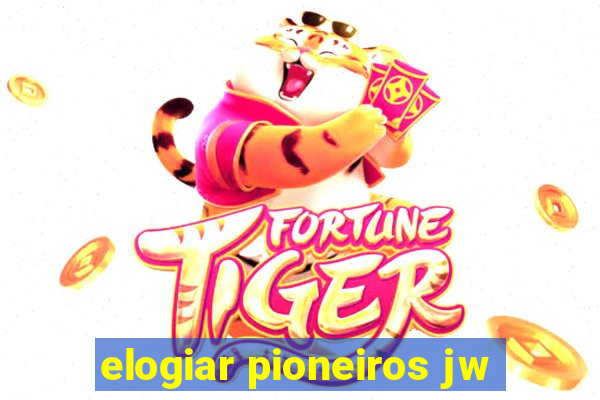 elogiar pioneiros jw