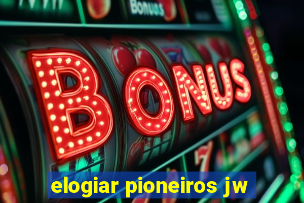 elogiar pioneiros jw