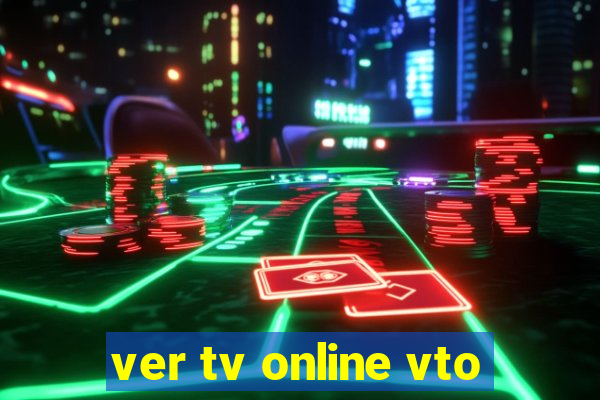 ver tv online vto