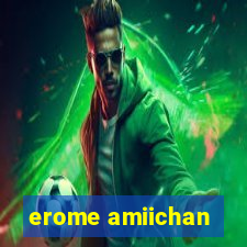 erome amiichan