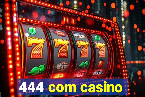 444 com casino