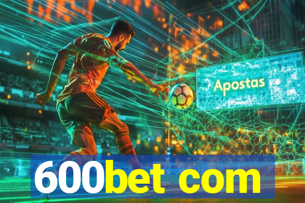 600bet com