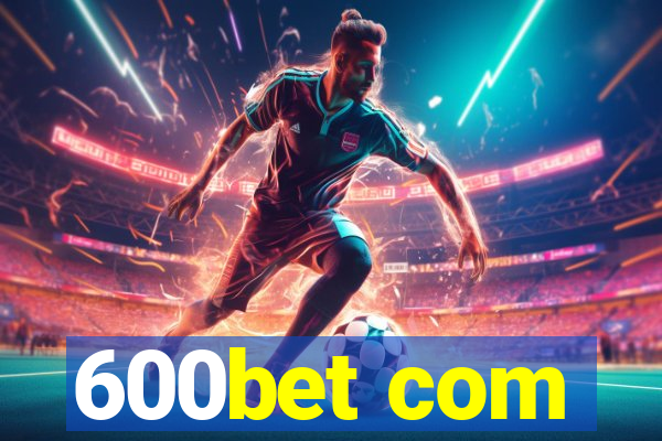 600bet com