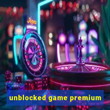 unblocked game premium