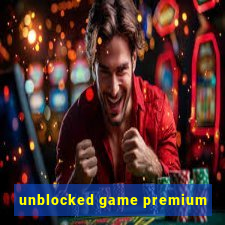 unblocked game premium