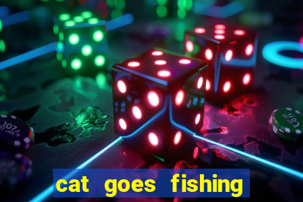 cat goes fishing free download