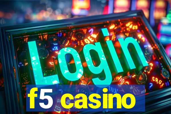 f5 casino