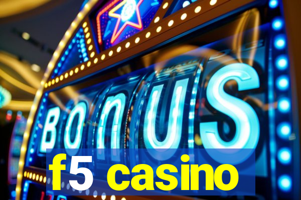 f5 casino