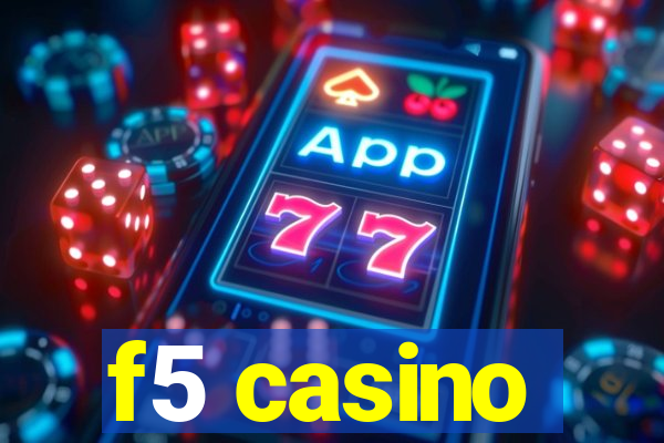 f5 casino