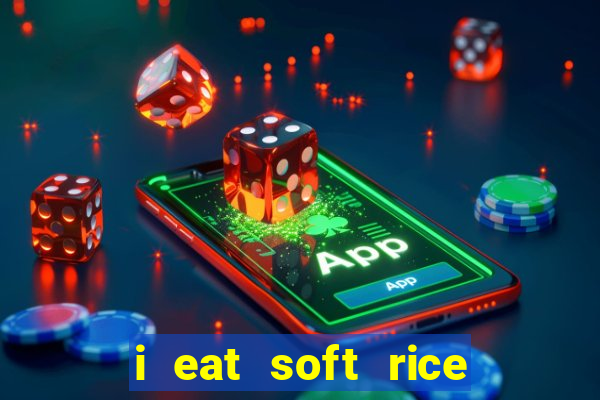 i eat soft rice in another world em português